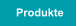 Produkte