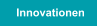 Innovationen