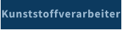 Kunststoffverarbeiter